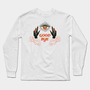 Goodbye Long Sleeve T-Shirt